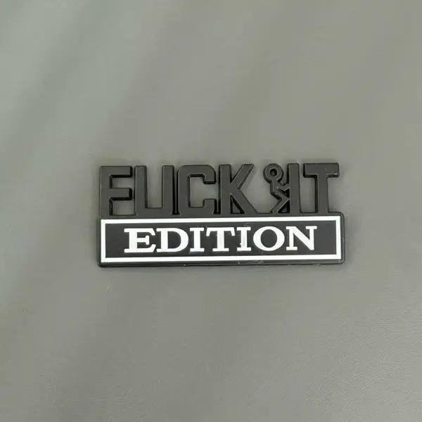 🚗🔥FUCK IT Edition Emblem | Car Decal Accessory
