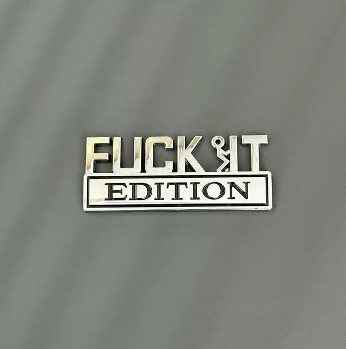 🚗🔥FUCK IT Edition Emblem | Car Decal Accessory
