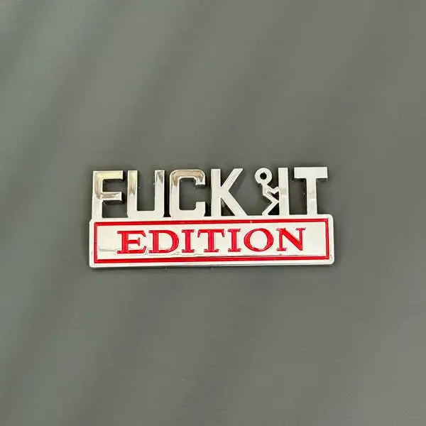 🚗🔥FUCK IT Edition Emblem | Car Decal Accessory